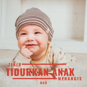 Album Zikir Tidurkan Anak Menangis oleh Hud