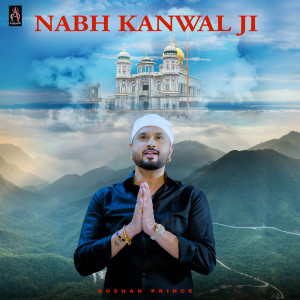 ดาวน์โหลดและฟังเพลง Nabh Kanwal Ji พร้อมเนื้อเพลงจาก Roshan Prince