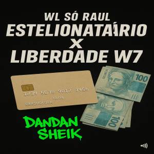 收聽DANDAN SHEIK的WL SÓ RAUL ESTELIONATARIO X LIBERDADE W7 (Explicit)歌詞歌曲