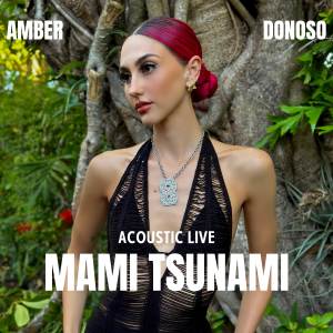อัลบัม Mami Tsunami (Acoustic Live) ศิลปิน Amber Donoso