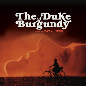 Cat's Eyes的專輯The Duke Of Burgundy (Original Motion Picture Soundtrack)