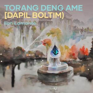 ILan Lamante的专辑Torang Deng Ame Dapil Boltim (Remix)