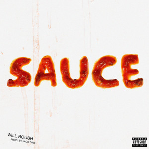 Will Roush的专辑Sauce (Explicit)