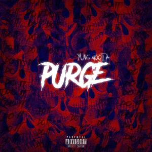 收聽Yung Mootla的Purge (Explicit)歌詞歌曲