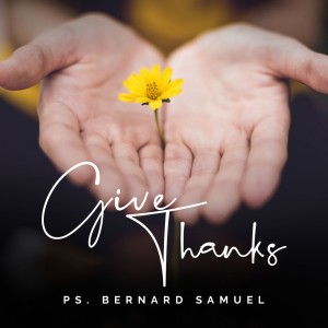 收聽Bernard Samuel的Give Thanks歌詞歌曲