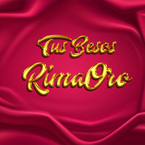 ดาวน์โหลดและฟังเพลง Tus Besos พร้อมเนื้อเพลงจาก Rimaoro