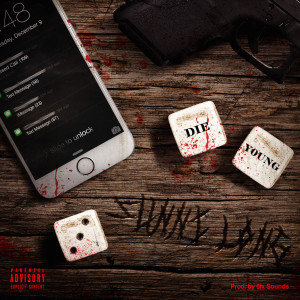 Listen to Die Young (Explicit) song with lyrics from sunniLong