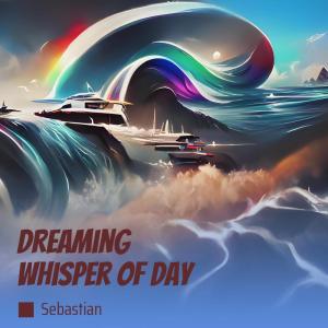 อัลบัม Dreaming Whisper of Day (Cover) ศิลปิน Sebastian