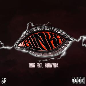 收聽Teenz的Blinked (feat. RUN WYLDA) (Explicit)歌詞歌曲