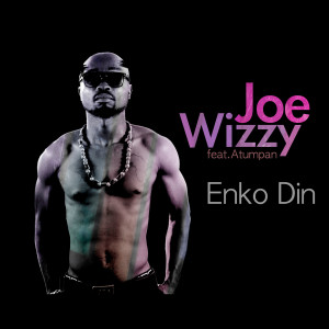 收聽Joe Wizzy的Enko Din歌詞歌曲