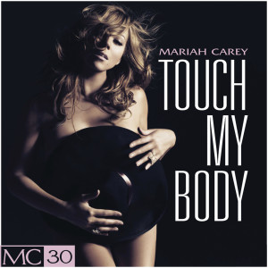 收聽Mariah Carey的Touch My Body (Remix)歌詞歌曲