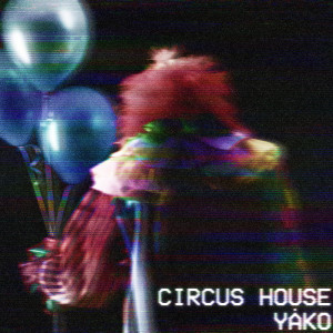 YÅKO的專輯Circus House