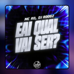 Album Eai qual vai Ser? (Explicit) from MC RD