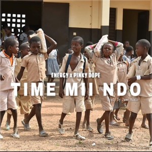 Time Mii Ndo (feat. Pinky DopeBoy )