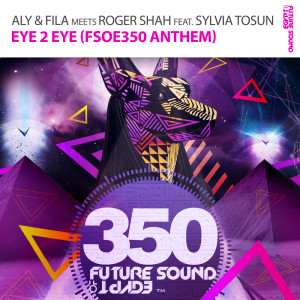 ดาวน์โหลดและฟังเพลง Eye 2 Eye (FSOE 350 Anthem) (Extended Mix) พร้อมเนื้อเพลงจาก Aly & Fila
