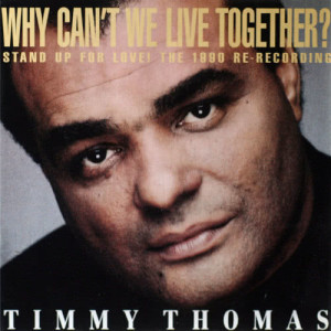 ดาวน์โหลดและฟังเพลง Why Can't We Live Together พร้อมเนื้อเพลงจาก Timmy Thomas