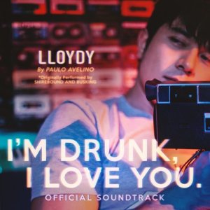 Listen to Lloydy (From "I'm Drunk, I Love You.") song with lyrics from Paulo Avelino