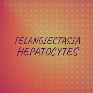 Telangiectasia Hepatocytes dari Various