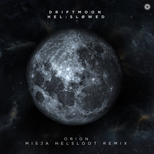 Driftmoon的專輯Orion (Misja Helsloot Remix)