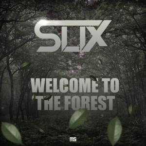 Welcome To The Forest dari Slix