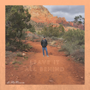 ดาวน์โหลดและฟังเพลง Leave It All Behind พร้อมเนื้อเพลงจาก Rob Riccardo