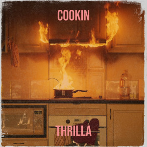 Album Cookin (Explicit) from Thrilla