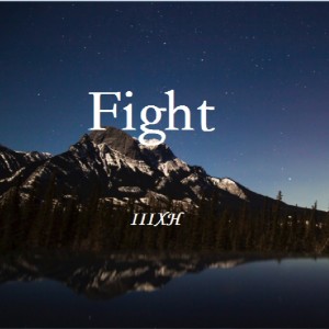 Listen to Fight (完整版) song with lyrics from IIIXH