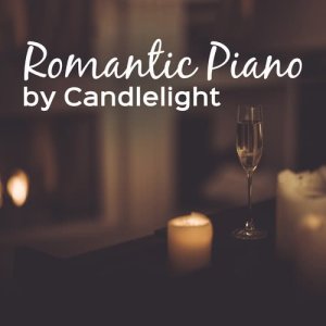 Romantic Piano Music的專輯Romantic Piano by Candlelight
