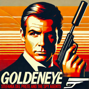 Listen to Goldeneye song with lyrics from Stefania Del Prete