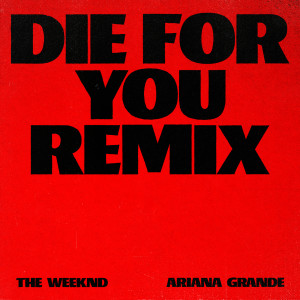 The Weeknd的專輯Die For You (Remix)