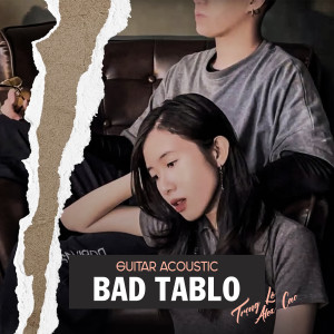 收聽Trọng Lê的Bad Tablo (Guitar Acoustic)歌詞歌曲
