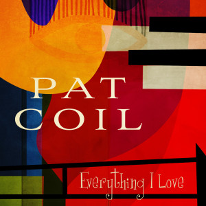 Pat Coil的专辑Everything I Love