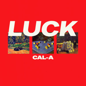 ดาวน์โหลดและฟังเพลง Luck พร้อมเนื้อเพลงจาก Cal-A