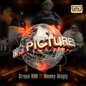 อัลบัม Big Pictures (feat. Money Mogly) [Explicit] ศิลปิน Grupo HNE