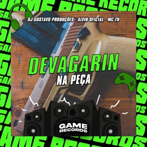 Devagarin Na Peça (Explicit) dari DJ Gustavo Produções