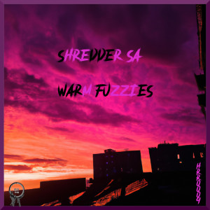 Shredder SA的專輯Warm Fuzzies (Shredded Mix)