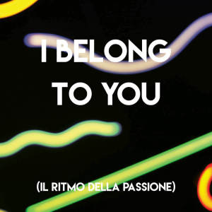 Dengarkan lagu I Belong to You (Il Ritmo Della Passione) nyanyian Countdown Singers dengan lirik