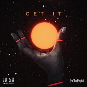 ดาวน์โหลดและฟังเพลง Get It (feat. HoneyBunz) (Explicit) พร้อมเนื้อเพลงจาก Mel Tha Prophet