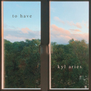 Kyl Aries的專輯to have (Explicit)