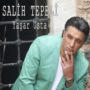 Listen to Yaşar Usta song with lyrics from Salih Tepeli