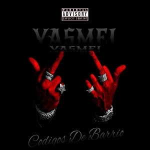 收聽Yasmel的Códigos de Barrio (Explicit)歌詞歌曲