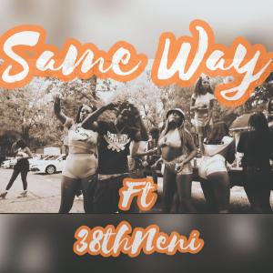 Album Same Way (feat. 38thNeni) (Explicit) from Bro Bro