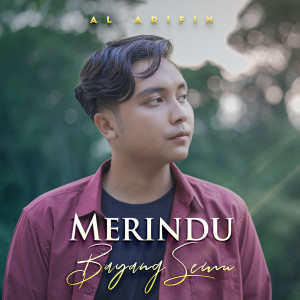 Dengarkan Merindu Bayang Semu lagu dari Al Arifin dengan lirik