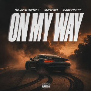 Album On My Way (Explicit) from No Love Monday
