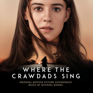 อัลบัม Where The Crawdads Sing (Original Motion Picture Soundtrack) ศิลปิน Mychael Danna