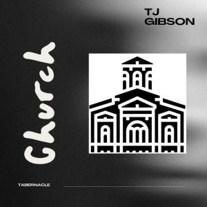 收聽TJ Gibson的CHURCH歌詞歌曲