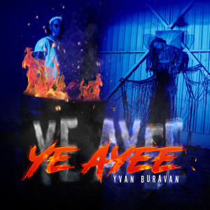 Yvan Buravan的专辑Ye Ayee (Explicit)