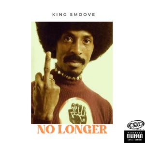 ดาวน์โหลดและฟังเพลง No Longer (Explicit) พร้อมเนื้อเพลงจาก King Smoove