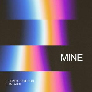 Thomas Hamilton的專輯Mine (feat. Ilias Addi)