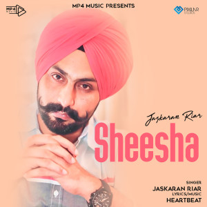 Listen to Sheesha song with lyrics from Jaskaran Riar